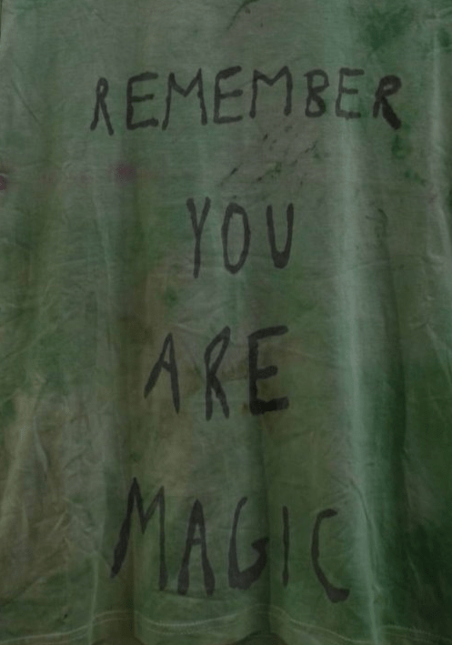 REMEMBER YOU ARE MAGIC T-SHIRT GREEN-EIRINN HAYHOW-APOC STORE