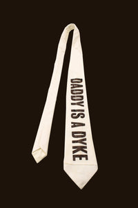 Daddy Is A Dyke White Tie-Ella Boucht-APOC STORE